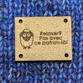 Étiquette lavable ultra suède pour tricot "Relaxer? Pas avec ce patron là" série 2